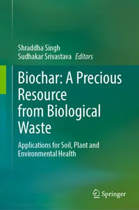 Singh / Srivastava |  Biochar: A Precious Resource from Biological Waste | eBook | Sack Fachmedien