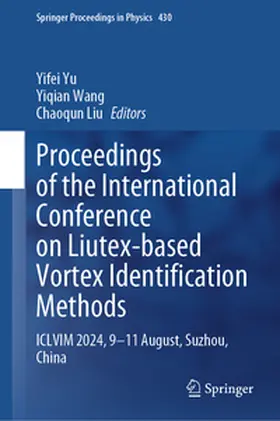 Yu / Wang / Liu | Proceedings of the International Conference on Liutex-Based Vortex Identification Methods | E-Book | www.sack.de