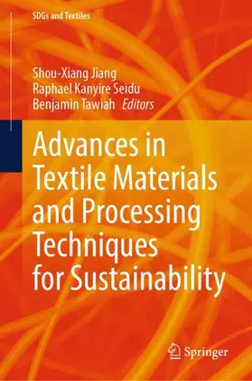 Jiang / Seidu / Tawiah |  Advances in Textile Materials and Processing Techniques for Sustainability | Buch |  Sack Fachmedien