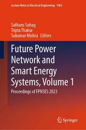 Suhag / Thakur / Mishra |  Future Power Network and Smart Energy Systems, Volume 1 | Buch |  Sack Fachmedien