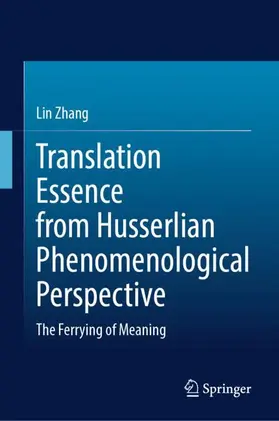 Zhang |  Translation Essence from Husserlian Phenomenological Perspective | Buch |  Sack Fachmedien