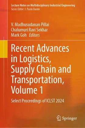 Pillai / Ravi Sekhar / Goh |  Recent Advances in Logistics, Supply Chain and Transportation, Volume 1 | Buch |  Sack Fachmedien