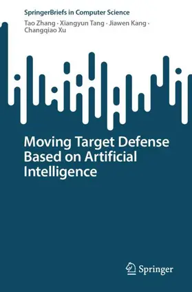Zhang / Tang / Kang |  Moving Target Defense Based on Artificial Intelligence | Buch |  Sack Fachmedien