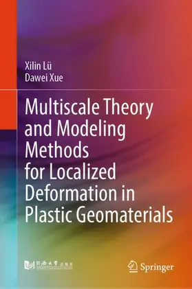Lü / Xue | Multiscale Theory and Modeling Methods for Localized Deformation in Plastic Geomaterials | Buch | 978-981-950747-4 | www.sack.de