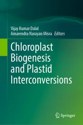 Dalal / Misra |  Chloroplast Biogenesis and Plastid Interconversions | eBook | Sack Fachmedien