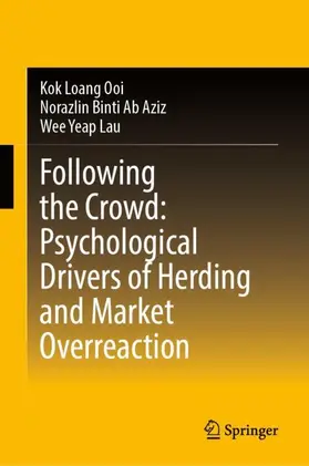 Ooi / Binti Ab Aziz / Lau | Following the Crowd: Psychological Drivers of Herding and Market Overreaction | Buch | 978-981-950791-7 | www.sack.de