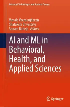 Veeraraghavan / Srivastava / Raheja |  AI and ML in Behavioral, Health, and Applied Sciences | Buch |  Sack Fachmedien