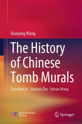 Wang |  The History of Chinese Tomb Murals | Buch |  Sack Fachmedien