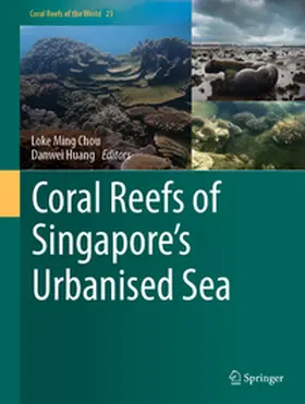 Chou / Huang |  Coral Reefs of Singapore's Urbanised Sea | eBook | Sack Fachmedien