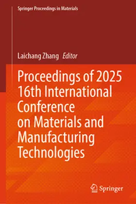 Zhang |  Proceedings of 2025 16th International Conference on Materials and Manufacturing Technologies | eBook | Sack Fachmedien