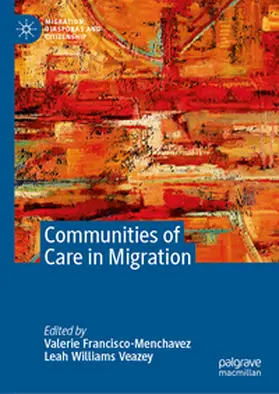 Francisco-Menchavez / Williams Veazey |  Communities of Care in Migration | eBook | Sack Fachmedien