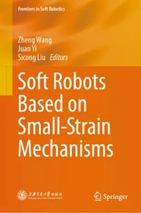 Wang / Yi / Liu | Soft Robots Based on Small-Strain Mechanisms | E-Book | www.sack.de