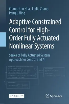 Hua / Zhang / Ning |  Adaptive Constrained Control for High-Order Fully Actuated Nonlinear Systems | Buch |  Sack Fachmedien