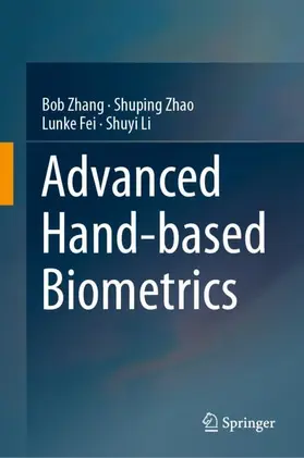 Zhang / Zhao / Fei |  Advanced Hand-based Biometrics | Buch |  Sack Fachmedien