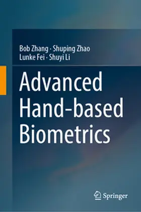 Zhang / Zhao / Fei |  Advanced Hand-based Biometrics | eBook | Sack Fachmedien