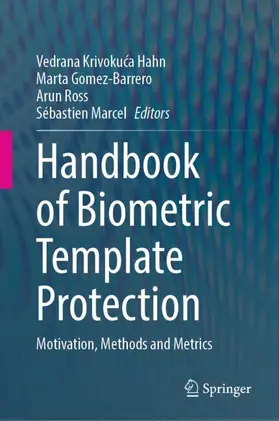 Krivokuca Hahn / Krivokuca Hahn / Gomez-Barrero |  Handbook of Biometric Template Protection | Buch |  Sack Fachmedien