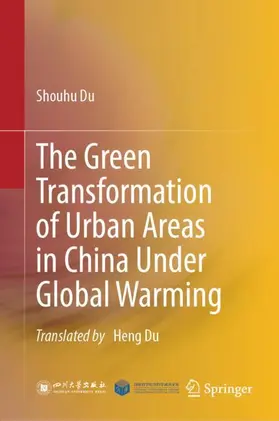 Du |  The Green Transformation of Urban Areas in China Under Global Warming | Buch |  Sack Fachmedien