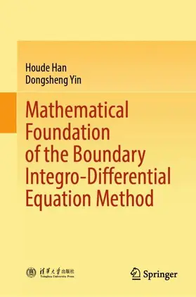 Han / Yin |  Mathematical Foundation of the Boundary Integro-Differential Equation Method | Buch |  Sack Fachmedien
