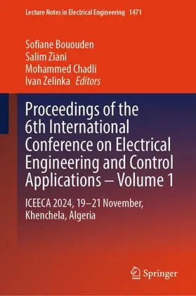 Bououden / Ziani / Chadli |  Proceedings of the 6th International Conference on Electrical Engineering and Control Applications - Volume 1 | Buch |  Sack Fachmedien