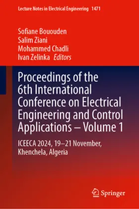 Bououden / Ziani / Chadli |  Proceedings of the 6th International Conference on Electrical Engineering and Control Applications – Volume 1 | eBook | Sack Fachmedien