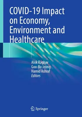 Raghav / Jeong / Ashraf |  COVID-19 Impact on Economy, Environment and Healthcare | Buch |  Sack Fachmedien