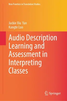 Yan / Luo |  Audio Description Learning and Assessment in Interpreting Classes | Buch |  Sack Fachmedien