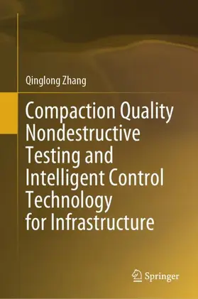 Zhang |  Compaction Quality Nondestructive Testing and Intelligent Control Technology for Infrastructure | Buch |  Sack Fachmedien
