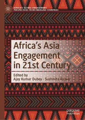 Dubey / Rajwar |  Africa's Asia Engagement in 21st Century | Buch |  Sack Fachmedien