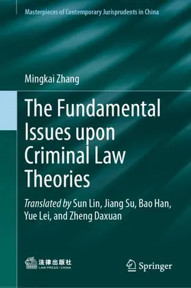Zhang |  The Fundamental Issues upon Criminal Law Theories | Buch |  Sack Fachmedien