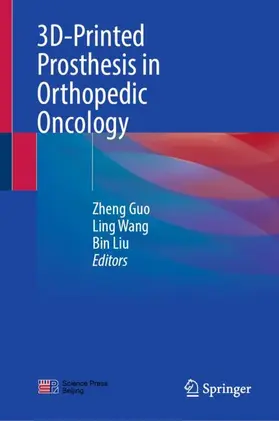 Guo / Wang / Liu |  3D-Printed Prosthesis in Orthopedic Oncology | Buch |  Sack Fachmedien