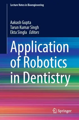 Gupta / Singh / Singla |  Application of Robotics in Dentistry | Buch |  Sack Fachmedien