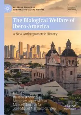 Salvatore / López-Alonso / Llorca-Jaña |  The Biological Welfare of Ibero-America - A New Anthropometric History | eBook | Sack Fachmedien