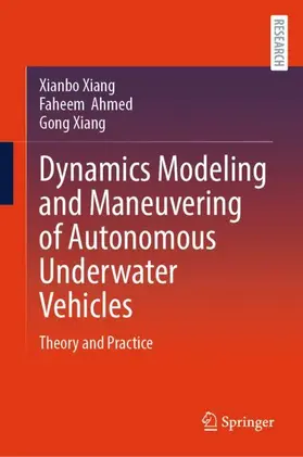 Xiang / Ahmed |  Dynamics Modeling and Maneuvering of Autonomous Underwater Vehicles | Buch |  Sack Fachmedien