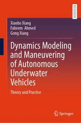 Xiang / Ahmed | Dynamics Modeling and Maneuvering of Autonomous Underwater Vehicles | E-Book | www.sack.de