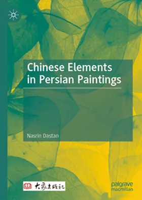 Dastan | Chinese Elements in Persian Paintings | E-Book | www.sack.de
