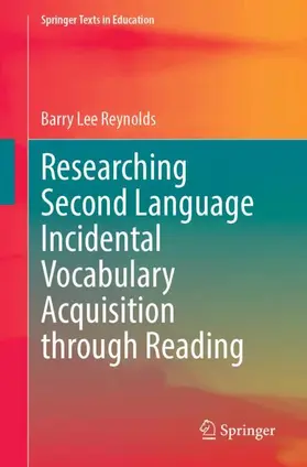 Reynolds |  Researching Second Language Incidental Vocabulary Acquisition through Reading | Buch |  Sack Fachmedien