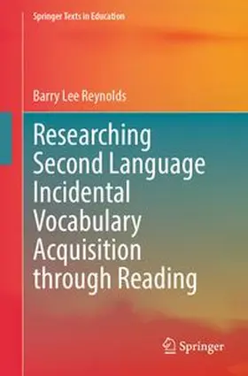 Reynolds | Researching Second Language Incidental Vocabulary Acquisition through Reading | E-Book | www.sack.de