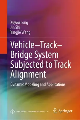 Long / Shi / Wang |  Vehicle-Track-Bridge System Subjected to Track Alignment | Buch |  Sack Fachmedien