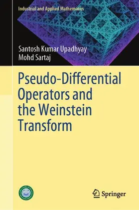 Upadhyay / Sartaj |  Pseudo-Differential Operators and the Weinstein Transform | Buch |  Sack Fachmedien