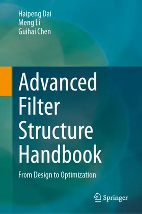 Dai / Li / Chen |  Advanced Filter Structure Handbook | Buch |  Sack Fachmedien