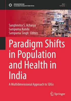 Acharya / Kundu / Singh |  Paradigm Shifts in Population and Health in India | Buch |  Sack Fachmedien