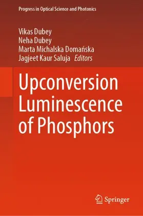 Dubey / Michalska Domanska / Michalska Domanska |  Upconversion Luminescence of Phosphors | Buch |  Sack Fachmedien