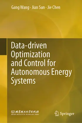 Wang / Sun / Chen |  Data-driven Optimization and Control for Autonomous Energy Systems | eBook | Sack Fachmedien