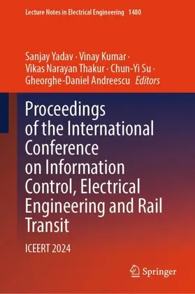 Yadav / Kumar / Thakur |  Proceedings of the International Conference on Information Control, Electrical Engineering and Rail Transit | Buch |  Sack Fachmedien