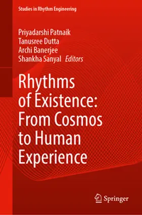 Patnaik / Dutta / Banerjee |  Rhythms of Existence: From Cosmos to Human Experience | eBook | Sack Fachmedien