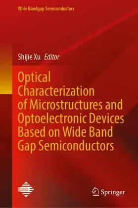 Xu |  Optical Characterization of Microstructures and Optoelectronic Devices Based on Wide Band Gap Semiconductors | Buch |  Sack Fachmedien