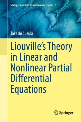 Suzuki |  Liouville's Theory in Linear and Nonlinear Partial Differential Equations | Buch |  Sack Fachmedien