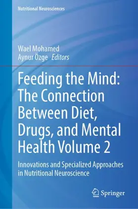 Mohamed / Özge |  Feeding the Mind: The Connection Between Diet, Drugs, and Mental Health Volume 2 | Buch |  Sack Fachmedien