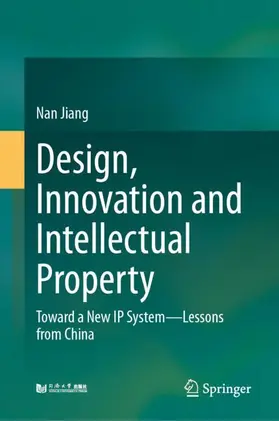 Jiang |  Design, Innovation and Intellectual Property | Buch |  Sack Fachmedien