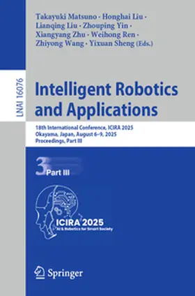 Matsuno / Liu / Yin |  Intelligent Robotics and Applications | eBook | Sack Fachmedien